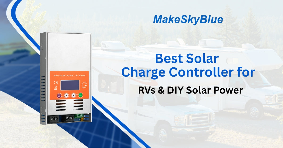 Best Solar Charge Controller for RVs &amp; DIY Solar Power