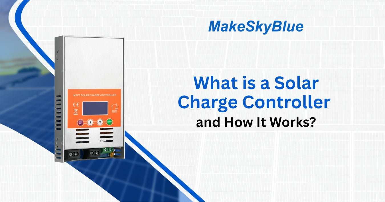 Solar Control Current What is a Solar Charge Controller and How It Works? – MakeSkyBlue