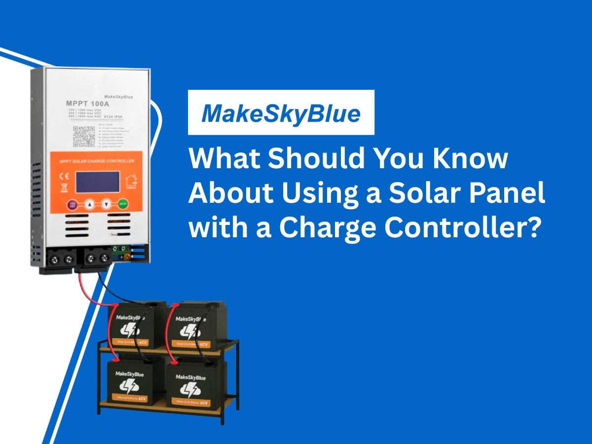 What Should You Know About Using a Solar Panel with a Charge Controller?